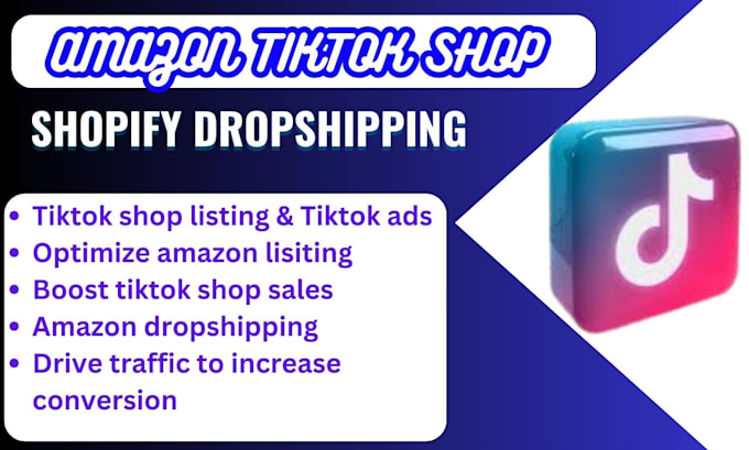 Gig Preview - Setup amazon tiktok shop dropshipping shopify listing marketing