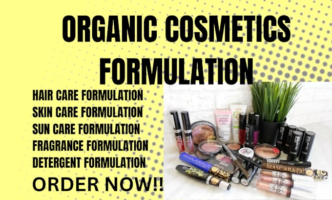 Gig Preview - Formulate original cosmetic hair care skincare natural organic for you only