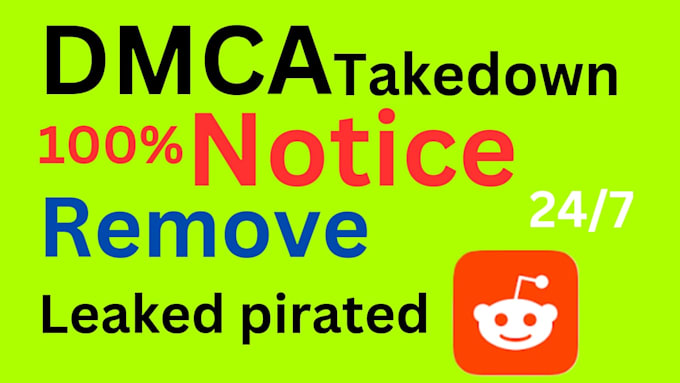 Gig Preview - Send dmca takedown notice to remove copyright infringement content