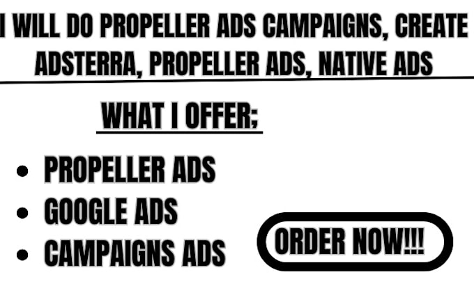 Gig Preview - Do propeller ads campaigns, create adsterra, propeller ads, native ads