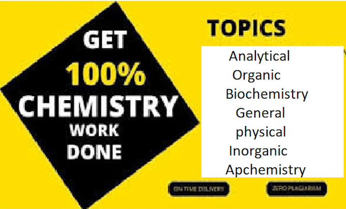 Gig Preview - Do analytical organic,  biochemistry, general, physical,  inorganic, apchemistry