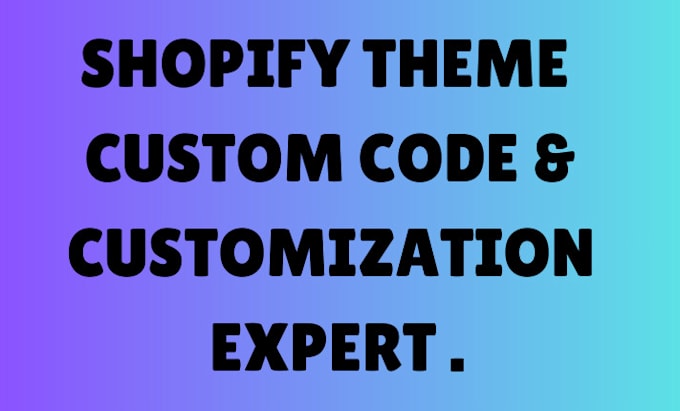 Gig Preview - Customize your shopify theme installation