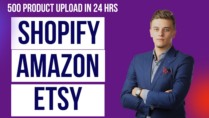 Gig Preview - Add or upload products to shopify amazon woocommerce etsy store listing