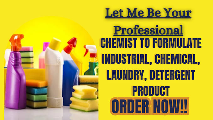 Gig Preview - Be your chemist to formulate industrial, chemical, laundry, detergent product