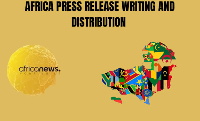 Gig Preview - Your africa press release writing and distribution