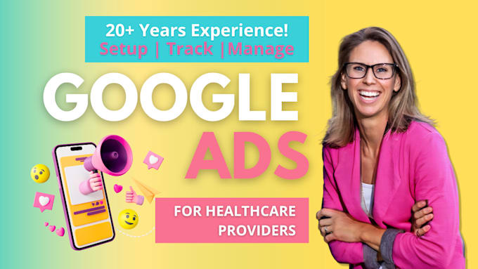 Gig Preview - Build, optimize, manage google ads for your medical practice