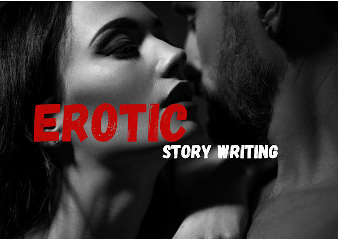 Gig Preview - Write your erotic story, erotica, fanfiction, bdsm, romance, ghostwriter, kinky