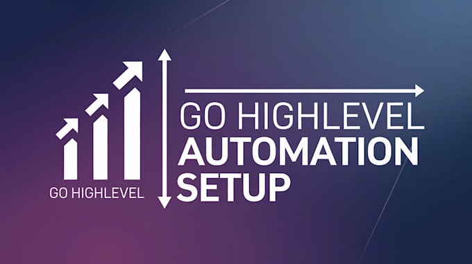 Gig Preview - Setup your go high level automations workflow, gohighlevel email sequences