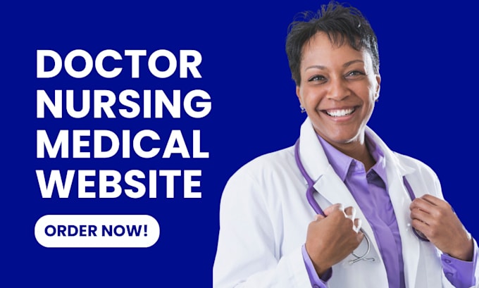 Gig Preview - Design a doctor, nursing website or medical website