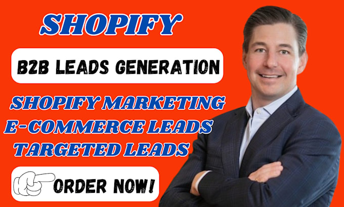 Gig Preview - Provide shopify ecommerce lead b2b lead generation shopify lead