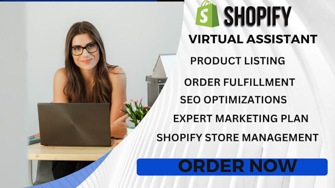 Gig Preview - Shopify virtual assistant, shopify marketing, store manager