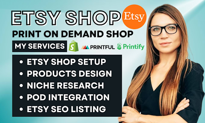 Gig Preview - Do etsy print on demand seo shop setup, etsy digital product, printify, printful