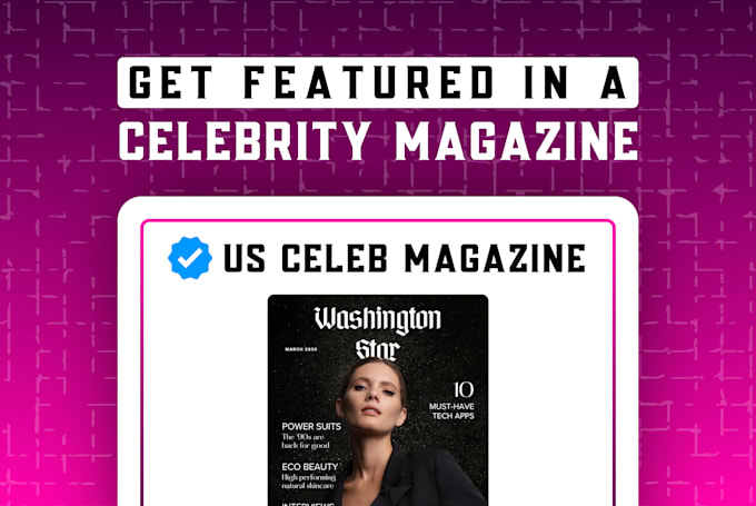 Gig Preview - Publish you in a US celebrity magazine