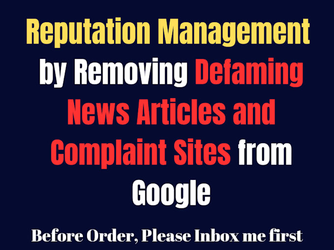 Gig Preview - Removal of negative news articles and complaint websites from google