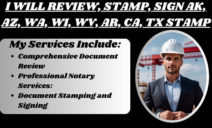 Gig Preview - Review, stamp, sign ak, az, wa, wi, wv, ar, ca, tx stamp