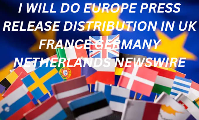 Gig Preview - Do europe press release distribution in uk francy germany netherlands newswire