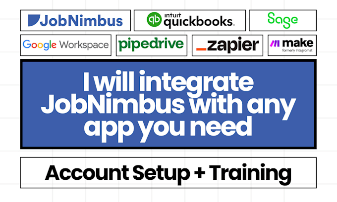 Gig Preview - Jobnimbus quickbooks google workspace sage accounting zapier make com pipedrive