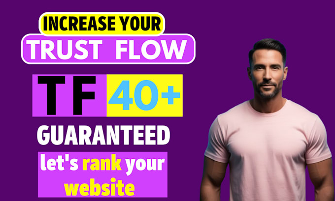 Bestseller - increase majestic trust flow tf 40 plus with better quality backlinks