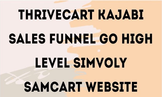 Gig Preview - Build thrivecart, kajabi, simvoly, sales funnel, go high level, samcart website