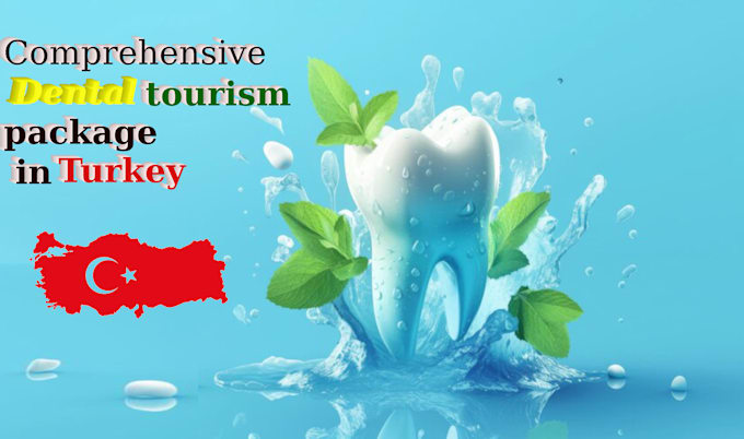 Gig Preview - Do a seamless dental tourism experience in turkey