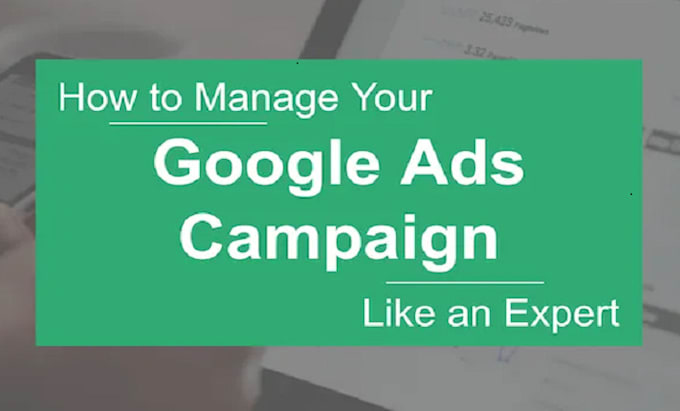 Gig Preview - Set up manage  your google ads campaign for success