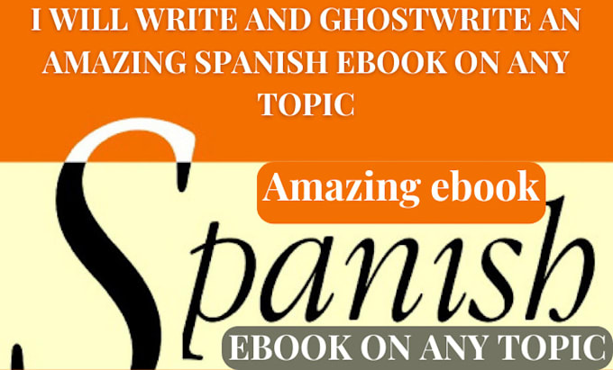 Gig Preview - Write and ghostwrite an amazing spanish ebook on any topic