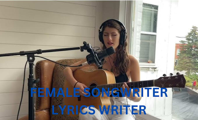 Gig Preview - Be your pro songwriter, lyrics writer and your singer