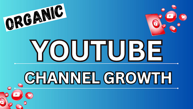 Gig Preview - Do an organic youtube channel growth for monetization