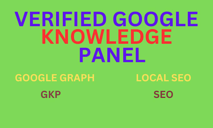 Gig Preview - Build standard google knowledge panel, g0ogle knowledge graph, local SEO, gkp