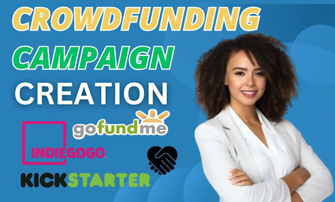 Gig Preview - Do crowdfunding campaign creation kickstarter indiegogo gofundme fundraising