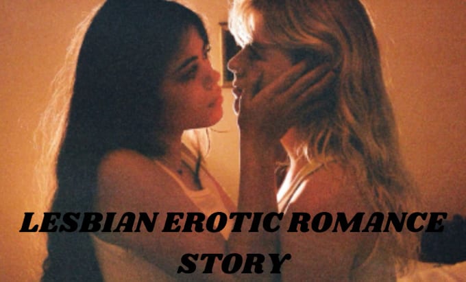 Gig Preview - Ghostwrite lesbian erotic romance story for you