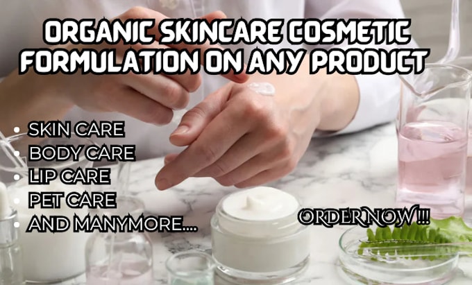 Gig Preview - Do organic skincare cosmetic formulation on any product as chemist