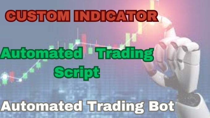 Gig Preview - Create custom trading scripts, indic ators and  trading bot for your  strategy