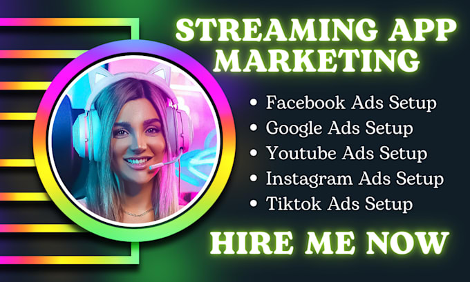 Gig Preview - Streaming apps marketing streaming apps promotion apps facebook ads google ads