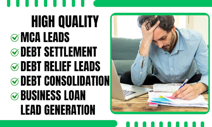 Gig Preview - Generate quality mca leads debt settlement debt relief debt consolidation leads