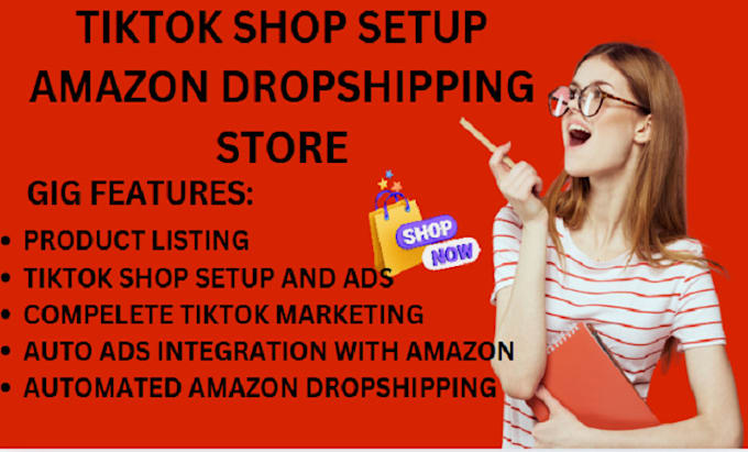 Gig Preview - Setup tiktok shop dropshipping auto ads to tiktok shop amazon dropshipping store