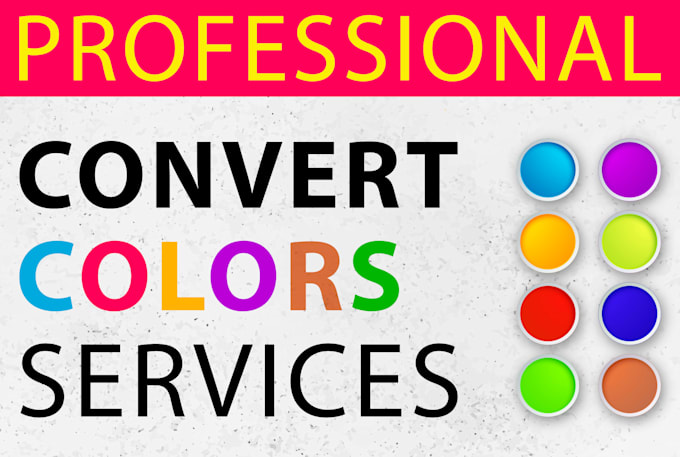 Gig Preview - Convert colors to cmyk, rgb, pantone, solid or hex format