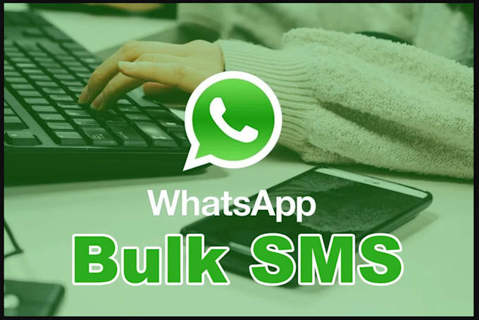 Gig Preview - Send bulk whatsapp messages for marketing and customer engagement