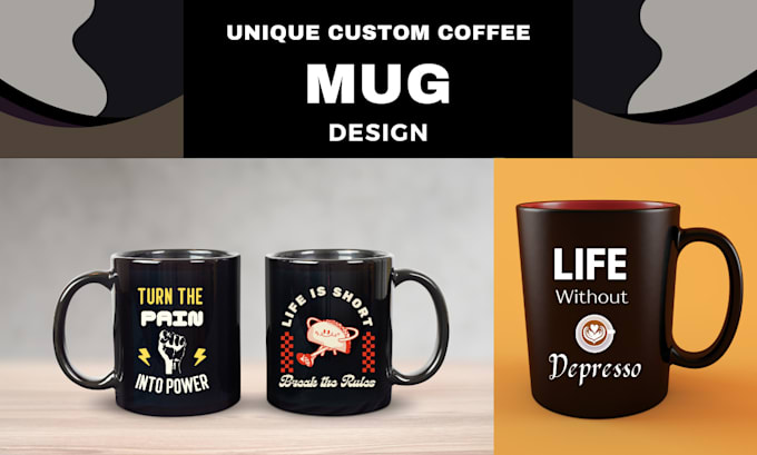 Gig Preview - Create unique custom coffee mug design in 24 hours