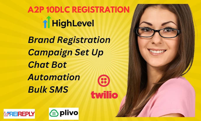 Gig Preview - Do a2p 10dlc registration, twilio expert, gohighlevel integration, webhook