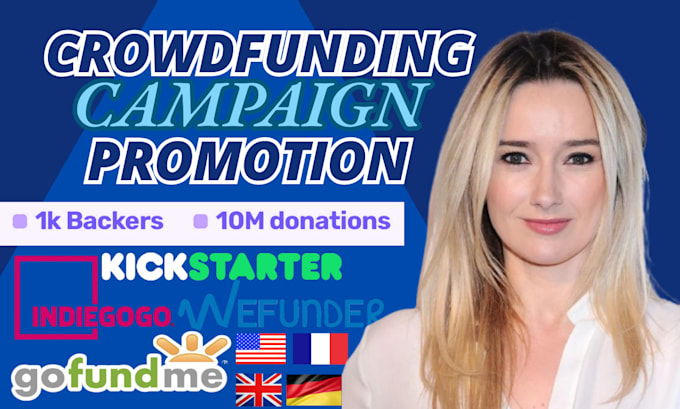 Gig Preview - Hit crowdfunding campaign for kickstarter gofundme wefunder indiegogo promotion