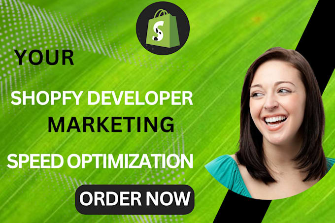 Gig Preview - Create shopify speed optimization, shopify marketing or shopify developer