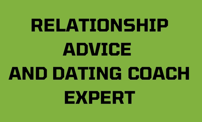 Gig Preview - Be your online dating coach and relationship advice