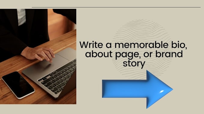 Gig Preview - Write a memorable bio, about page, or brand story