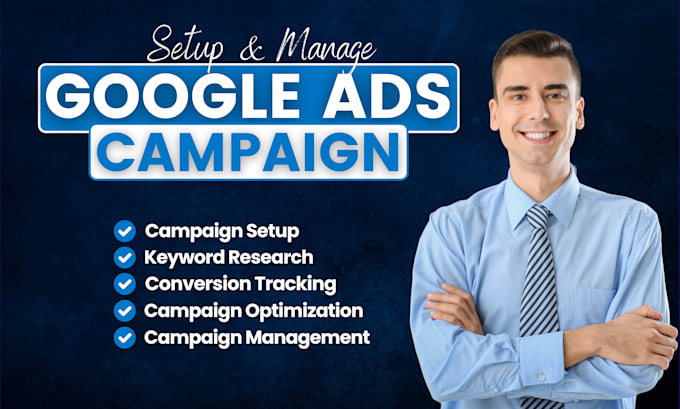 Gig Preview - Setup, manage, optimize your google ads campaigns