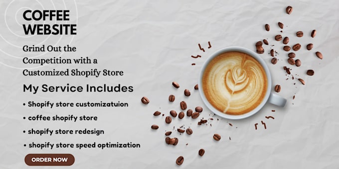 Gig Preview - Design a coffee shopify store and a coffee websites optimization