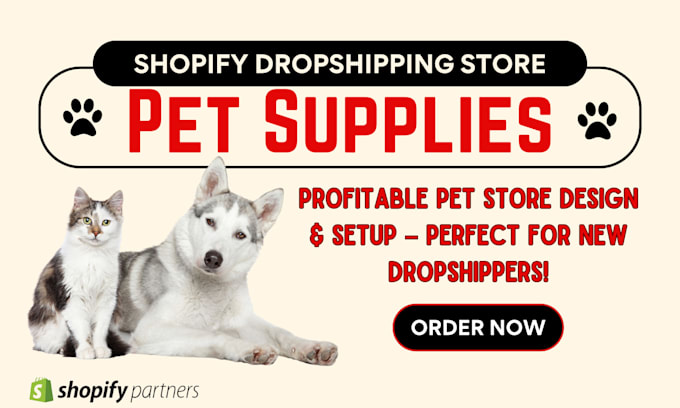 Gig Preview - Design pet shopify store pet store shopify pet web site dropshipping store