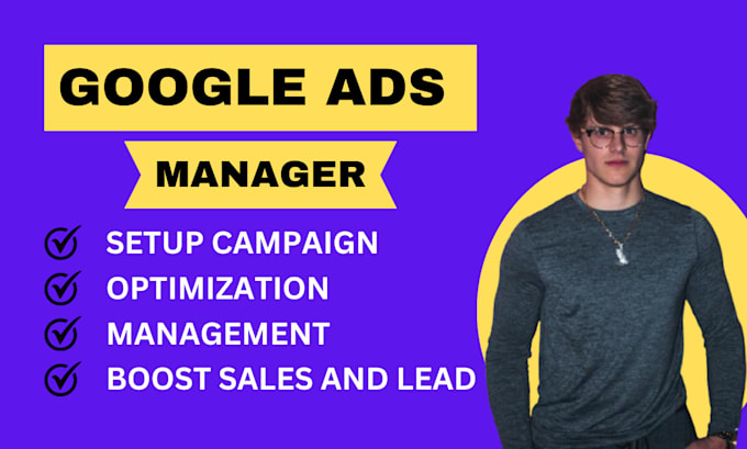 Gig Preview - Setup and manage your google ads campaigns