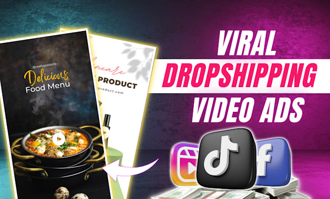 Gig Preview - Create viral dropshipping video ads, facebook ads, and tiktok video ads for you