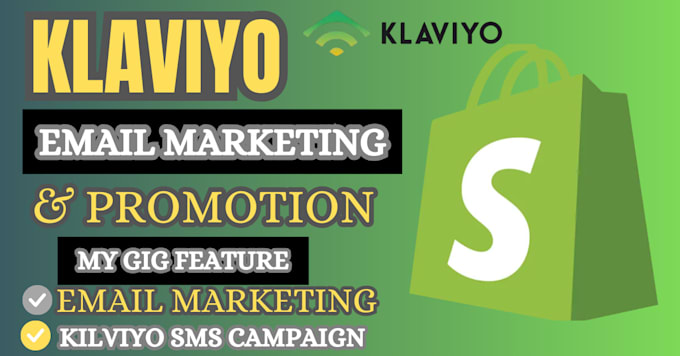 Gig Preview - Manage your klaviyo email marketing flows and campaigns flow for shopify